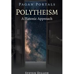Collective Ink Pagan Portals - Polytheism: A Platonic Approach
