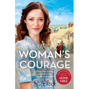 Zaffre A Woman'S Courage : The Third Book In The World War Ii Saga Trilogy Based On The Hit Tv Series, Home Fires