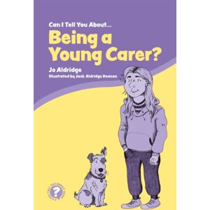 Jessica Kingsley Publishers Can I Tell You About Being A Young Carer? : A Guide For Children, Family And Professionals