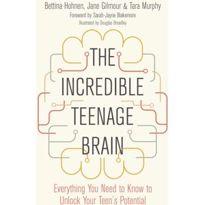 Jessica Kingsley Publishers The Incredible Teenage Brain : Everything You Need To Know To Unlock Your Teen'S Potential