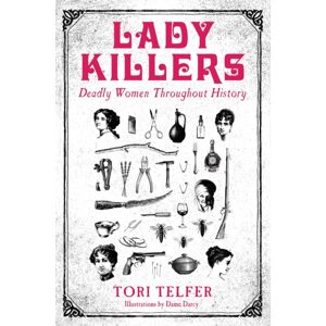John Blake Publishing Ltd Lady Killers - Deadly Women Throughout History : Deadly Women Throughout History