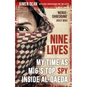 Oneworld Publications Nine Lives : My Time As Mi6'S Top Spy Inside Al-Qaeda