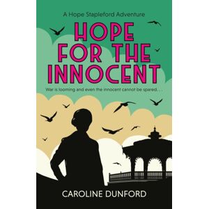 Headline Publishing Group Hope For The Innocent (Hope Stapleford Adventure 1) : A Gripping Tale Of Murder And Misadventure