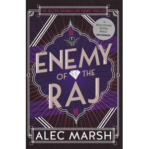 Headline Publishing Group Enemy Of The Raj : The Drabble And Harris Thriller From The Author Of Rule Britannia