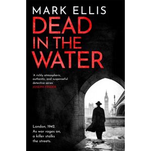 Headline Publishing Group Dead In The Water : The Acclaimed World War 2 Crime Novel