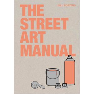 Orion Publishing Co The Street Art Manual