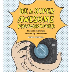 Hachette Children's Group Be A Super Awesome Photographer