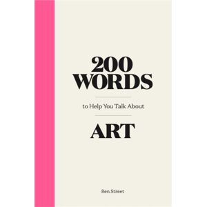 Orion Publishing Co 200 Words To Help You Talk About Art