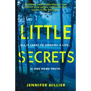 Atlantic Books Little Secrets : 'For Fans Of Shari Lapena, Liz Nugent And Gillian Flynn' Will Dean, Author Of The Last Thing To Burn