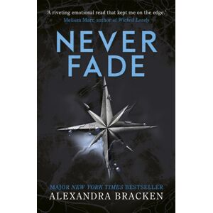 Hachette Children's Group A Darkest Minds Novel: Never Fade : Book Two In The Heart-Stopping Dystopian Series From The selling Author Of Lore
