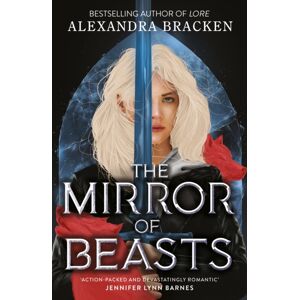Hachette Children's Group Silver In The Bone: The Mirror Of Beasts : Book 2: Deliciously Dark Romance From The Nyt selling Author Of Lore