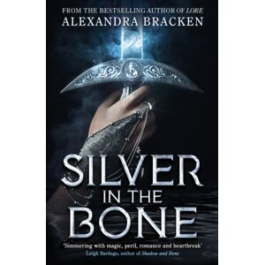 Hachette Children's Group Silver In The Bone : Book 1: Deliciously Dark Romance From The Nyt selling Author Of Lore
