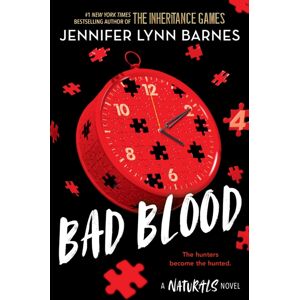 Hachette Children's Group The Naturals: Bad Blood : Book 4 In This Unputdownable Mystery Series From The Author Of The Inheritance Games