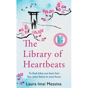 Bonnier Books Ltd The Library Of Heartbeats : A Sweeping, Emotional Novel Set In Japan From The Author Of The Phone Box At The Edge Of The World