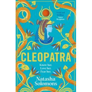 Bonnier Books Ltd Cleopatra : The Captivating Retelling Of The Story Of The Legendary Egyptian Queen. Meet The Real Woman Behind The Myth