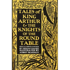 Flame Tree Publishing Tales Of King Arthur & The Knights Of The Round Table