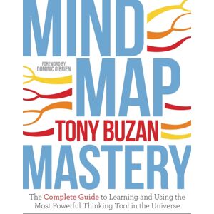 Watkins Media Limited Mind Map Mastery : The Complete Guide To Learning And Using The Most Powerful Thinking Tool In The Universe