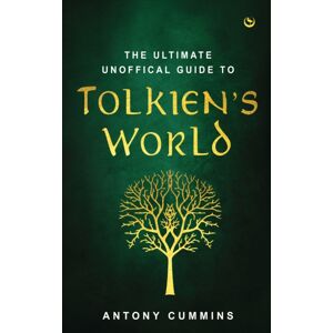 Watkins Media Limited The Ultimate Unofficial Guide To Tolkien'S World