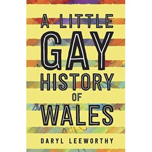 University of Wales Press A Little Gay History Of Wales