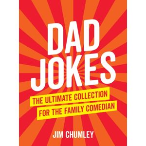 Octopus Publishing Group Dad Jokes : The Ultimate Collection For The Family Comedian