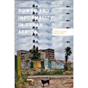 Bloomsbury Publishing PLC Power And Informality In Urban Africa : Ethnographic Perspectives