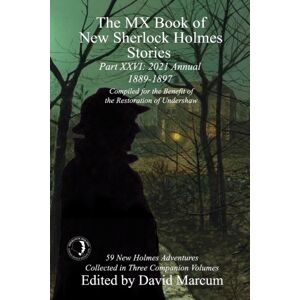 MX Publishing The Mx Book Of Sherlock Holmes Stories Part Xxvi : 2021 Annual (1889-1897)