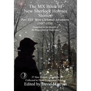 MX Publishing The Mx Book Of  Sherlock Holmes Stories Part Xxx : More Christmas Adventures (1897-1928)