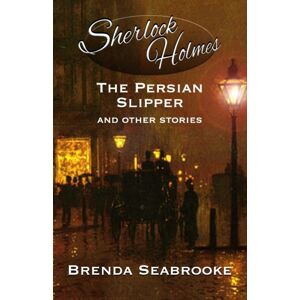 MX Publishing Sherlock Holmes : The Persian Slipper And Other Stories