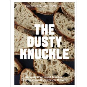 Quadrille Publishing Ltd The Dusty Knuckle : Seriously Good Bread, Knockout Sandwiches And Everything In Between
