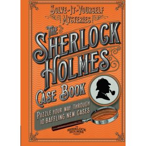 Headline Publishing Group The Sherlock Holmes Case Book : Puzzle Your Way Through 10 Baffling Cases