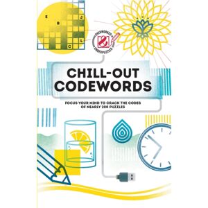 Headline Publishing Group Chill-Out Codewords : Focus Your Mind To Crack The Codes Of Nearly 200 Puzzles
