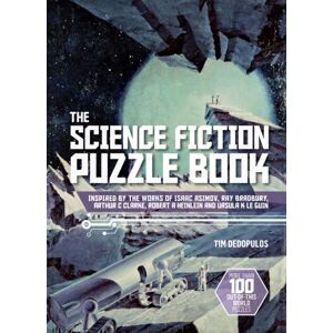 Headline Publishing Group The Science Fiction Puzzle Book : Inspired By The Works Of Isaac Asimov, Ray Bradbury, Arthur C Clarke, Robert A Heinlein And Ursula K Le Guin