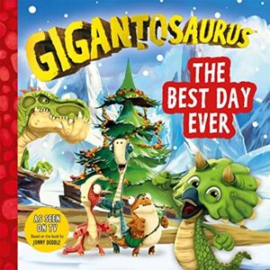 Templar Books Gigantosaurus - The Day Ever : A Festive Christmas Story Packed With Dinosaurs!