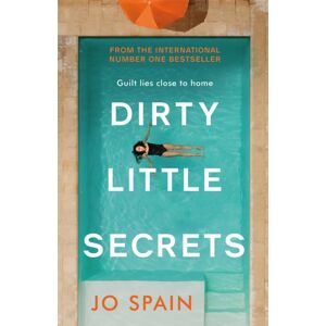 Quercus Publishing Dirty Little Secrets : A Gripping Thriller Of Lies, Privilege, Secrets And Betrayal