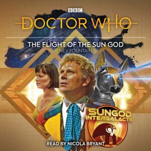 BBC Worldwide Ltd Doctor Who: The Flight Of The Sun God : 6th Doctor Audio Original