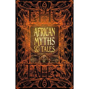 Flame Tree Publishing African Myths & Tales : Epic Tales