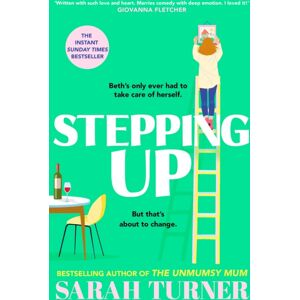 Transworld Publishers Ltd Stepping Up : The Joyful And Emotional Sunday Times seller And Richard And Judy Book Club Pick 2023. Adored By Readers