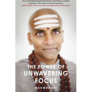 Transworld Publishers Ltd The Power Of Unwavering Focus : Focus Your Mind, Find Joy And Manifest Your Goals