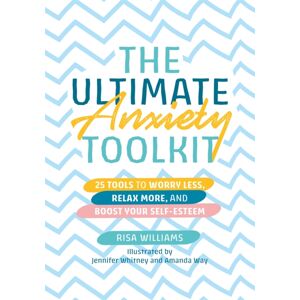 Jessica Kingsley Publishers The Ultimate Anxiety Toolkit : 25 Tools To Worry Less, Relax More, And Boost Your Self-Esteem