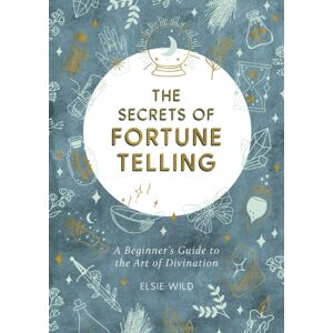 Octopus Publishing Group The Secrets Of Fortune Telling : A Beginner'S Guide To The Art Of Divination