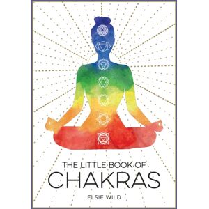 Octopus Publishing Group The Little Book Of Chakras : An Introduction To Ancient Wisdom And Spiritual Healing