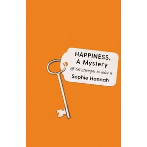 Profile Books Ltd Happiness, A Mystery : And 66 Attempts To Solve It
