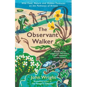 Profile Books Ltd The Observant Walker : Wild Food, Nature And Hidden Treasures On The Pathways Of Britain
