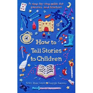 Profile Books Ltd How To Tell Stories To Children : A Step-By-Step Guide For Parents And Teachers