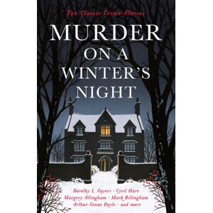 Profile Books Ltd Murder On A Winter'S Night : Ten Classic Crime Stories For Christmas