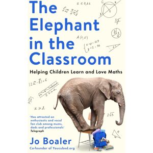 Profile Books Ltd The Elephant In The Classroom : Helping Children Learn And Love Maths