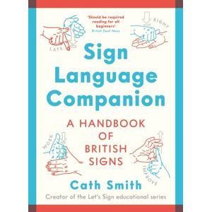 Profile Books Ltd Sign Language Companion : A Handbook Of British Signs