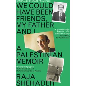 Profile Books Ltd We Could Have Been Friends, My Father And I : A Palestinian Memoir