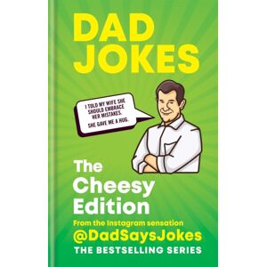 Octopus Publishing Group Dad Jokes: The Cheesy Edition : The Third Collection From The Instagram Sensation @dadsaysjokes