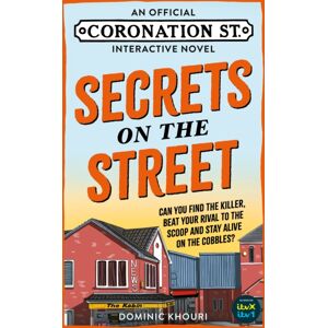 Octopus Publishing Group Secrets On The Street : An Official Coronation Street Interactive Novel
